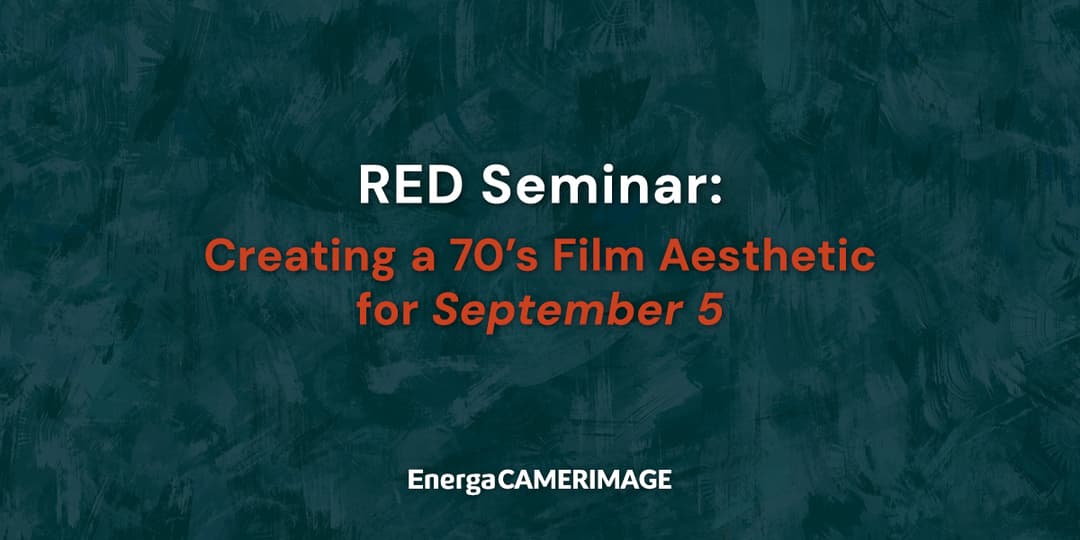 Seminarium RED: Kreowanie filmowej estetyki lat 70. w September 5