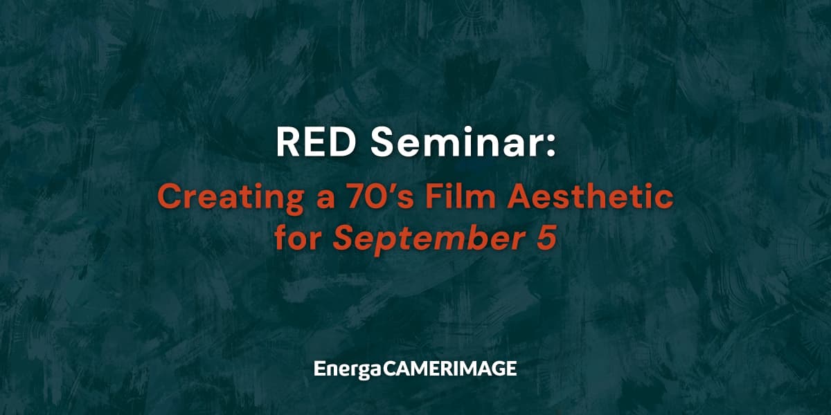 Seminarium RED: Kreowanie filmowej estetyki lat 70. w September 5