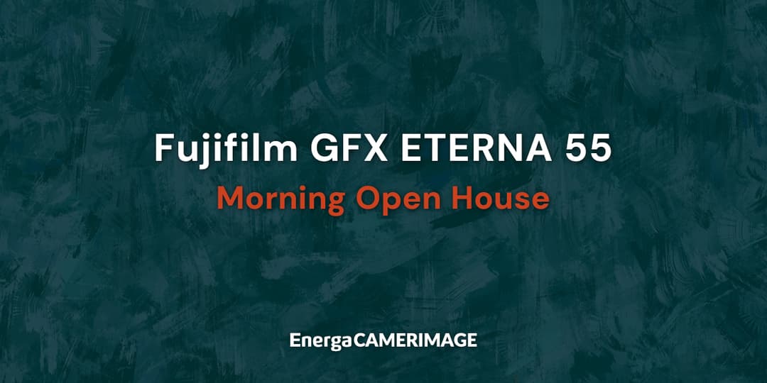 Fujifilm GFX ETERNA 55 Morning Open House